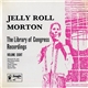 Jelly Roll Morton - The Library Of Congress Recordings Volume Eight